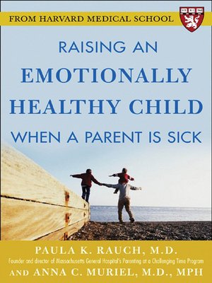 cover image of Raising an Emotionally Healthy Child When a Parent is Sick (A Harvard Medical School Book)